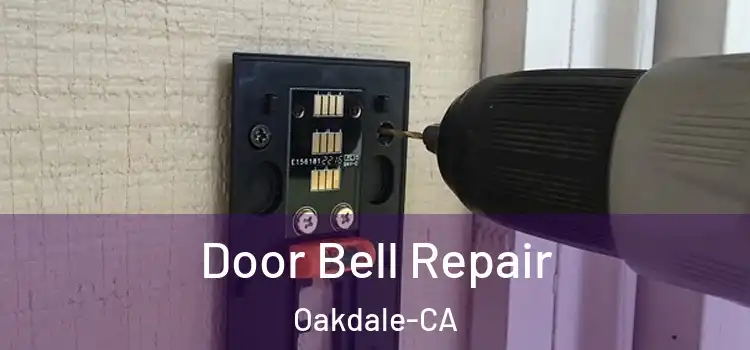  Door Bell Repair Oakdale-CA